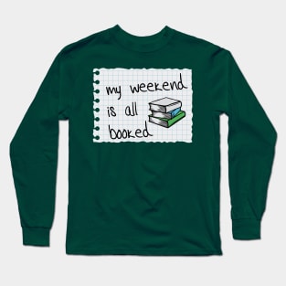 Weekend all booked Long Sleeve T-Shirt